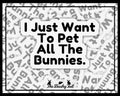 I Just Want To Pet All The Bunnies Sticker: Funny Bunny Lover Gift