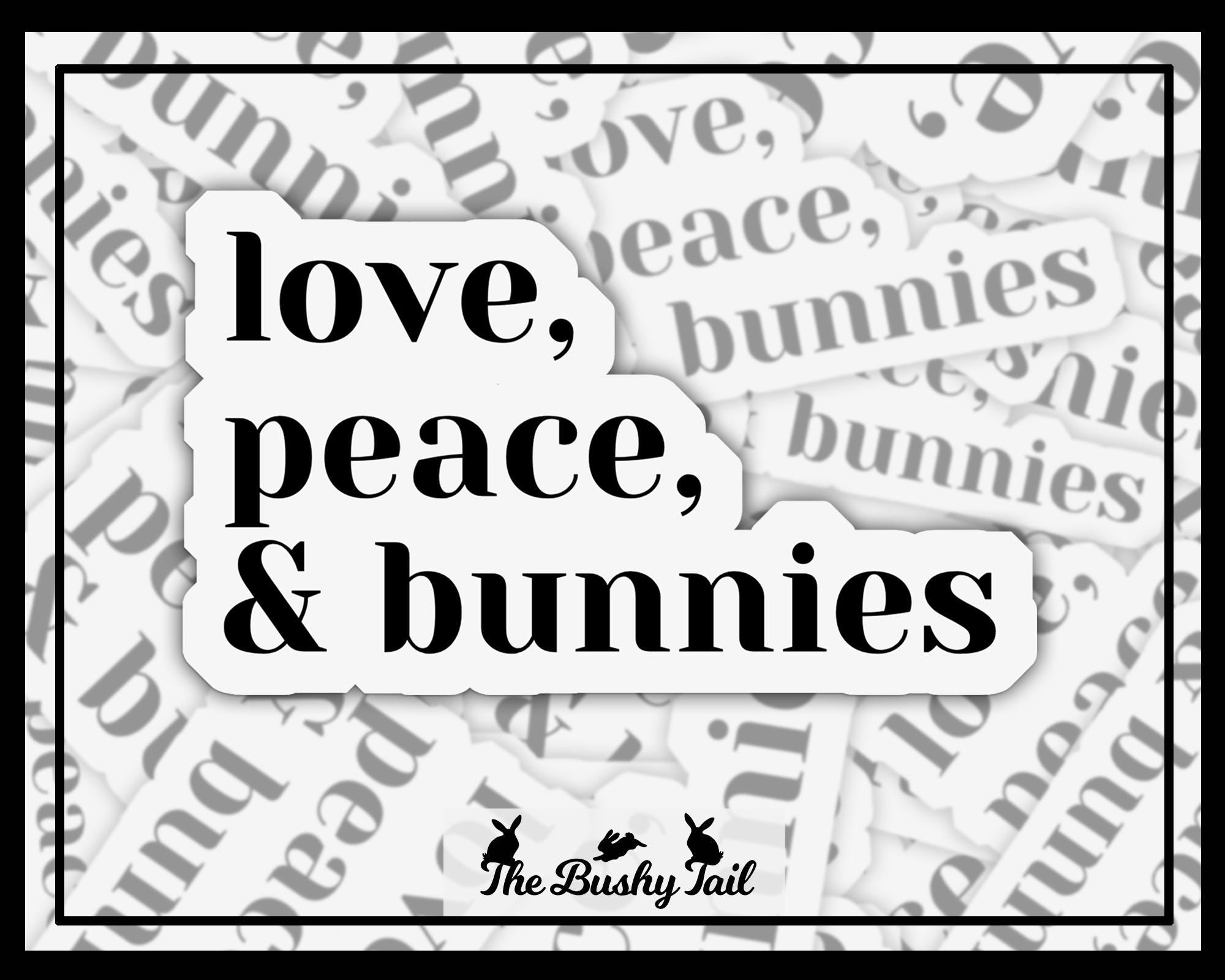Love, Peace & Bunnies Sticker - Waterproof Glossy Decal